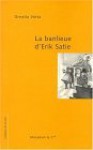 La Banlieue D'Erik Satie - Ornella Volta