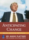 Anticipating Change: SAP Empire Anticipating Change: SAP Empire - Hasso Plattner