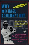 Why Michael Couldn't Hit, and Other Tales of the Neurology of Sports: And Other Tales Of The Neurology Of Sports - Harold L. Klawans