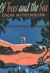 Of trees and the sea - Edgar Mittelholzer