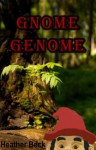 Gnome Genome - Heather Beck