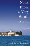 Notes From a Very Small Island - Anthony Stancomb