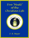 Five "Musts" Of The Christian Life - F. B. Meyer, John Barefield