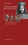 Thomas Hobbes - Der Leviathan: Das Urbild Des Modernen Staates Und Seine Gegenbilder. 1651-2001 - Horst Bredekamp