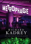 Metrophage: A Novel - Richard Kadrey