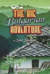 The Big Bulgarian Adventure - Sue Seddon