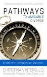 Pathways to Amicable Divorce: Directions for the Beginning of Separation - Christina Vinters, Gillian Calder