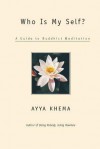 Who Is My Self?: A Guide to Buddhist Meditation - Ayya Khema