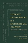 Literacy Development in a Multilingual Context: Cross-Cultural Perspectives - Aydin Yücesan Durgunoğlu, Ludo Verhoeven