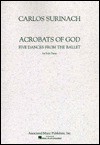 Acrobats of God: Piano Solo - Carlos Surinach