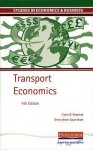 Transport Economics 4th Edition (Studies In Economics & Business) - Susan Grant, Colin Bamford