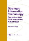 Strategic Information Technology: Opportunities for Competitive Advantage - Raymond Papp, Caroline Howard, Karen Schenk