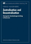 Zentralisation Und Dezentralisation: Strategische Entscheidungsverteilung in Konzernen - Harald Hungenberg