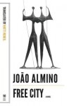 Free City - Joao Almino, Rhett McNeil