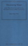 Discovering Water: James Watt, Henry Cavendish And The Nineteenth Century 'Water Controversy' - David Philip Miller