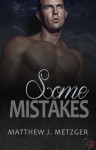 Some Mistakes - Matthew J. Metzger