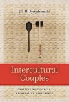 Intercultural Couples: Crossing Boundaries, Negotiating Difference - Jill Bystydzienski