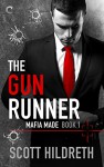 The Gun Runner (Mafia Made) - Scott Hildreth