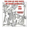 No Bones about It: The Sum of Our Parts - Bill Kirk, Eugene Ruble