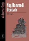 Nag Hammadi Deutsch: Studienausgabe. Eingeleitet Und A1/4bersetzt Von Mitgliedern Des Berliner Arbeitskreises Fa1/4r Koptisch-Gnostische Schriften - Hans-Martin Schenke, Hans-Gebhard Bethge