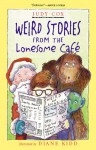 Weird Stories from the Lonesome Cafe - Judy Cox, Diane Kidd