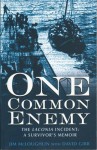 One Common Enemy: The " Laconia " Incident A Survivor's Memoir - Jim McLoughlin, David Gibb