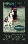 The Dogs Who Saved Me - S. Kay Murphy