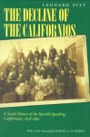 Decline of the Californios: A Social History of the Spanish-Speaking Californians, 1846-1890 - Leonard Pitt, Karni