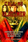 Call Me Vladimir: A Personal Story of the Rise of Russia and the Fall of the Soviet Union - E. Scott Ryan