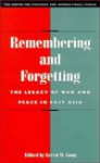 Remembering and Forgetting: The Legacy of War and Peace in East Asia - Gerrit W. Gong