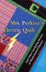 Mrs. Perkins's Electric Quilt: And Other Intriguing Stories of Mathematical Physics - Paul J. Nahin