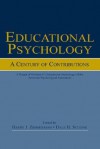 Educational Psychology: A Century of Contributions: A Project of Division 15 (educational Psychology) of the American Psychological Society - Dale H. Schunk