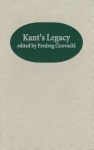 Kant's Legacy: Essays in Honor of Lewis White Beck - Predrag Cicovacki