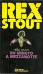 Un minuto a mezzanotte: [Nero Wolfe] - Rex Stout, Vittoria Comucci