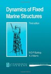 Dynamics Of Fixed Marine Structures - N.D.P. Barltrop, A.J. Adams