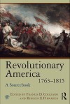 Revolutionary America, 1763-1815 - Francis D. Cogliano, Kirsten Phimister