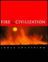 Fire and Civilization - Johan Goudsblom, Johan Gouldsblom