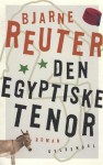 Den egyptiske tenor - Bjarne Reuter