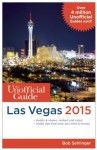 The Unofficial Guide to Las Vegas 2015 - Bob Sehlinger