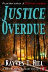 Justice Overdue: A Private Investigator Mystery Series (A Jake & Annie Lincoln Thriller Book 5) - Rayven T. Hill