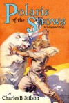 Polaris of the Snows: The Complete Trilogy (Annotated) - Charles B. Stilson