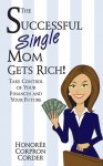 The Successful Single Mom Gets Rich! - Honoree Corder, Greg Russell