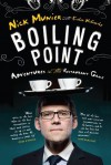 Boiling Point: Adventures in the Restaurant Game - Nick Munier, Esther McCarthy