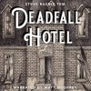 Deadfall Hotel - Matt Godfrey, Steve Rasnic Tem, Steve Rasnic Tem