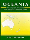 Oceania: The Geography of Australia, New Zealand and the Pacific Islands - Tom L. McKnight