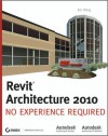 Revit Architecture 2010: No Experience Required - Eric Wing