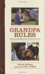 Grandpa Rules: Notes on Grandfatherhood, The World's Best Job - Michael Milligan