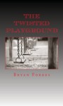 The Twisted Playground - Bryan Forbes