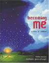 Becoming Me: A Story of Creation - Martin Boroson