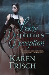 Lady Delphinia's Deception - Karen Frisch